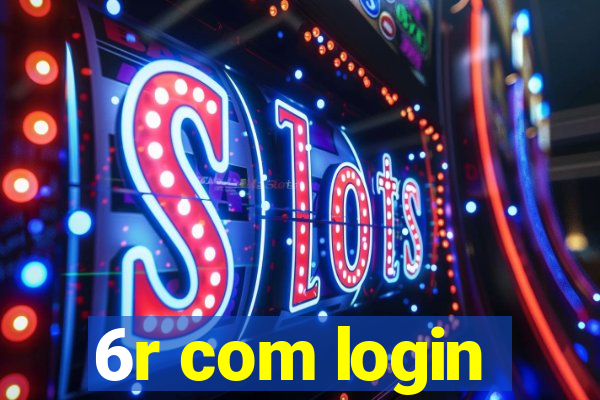 6r com login